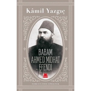 Babam Ahmed Midhat Efendi