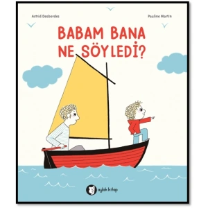 Babam Bana Ne Söyledi?