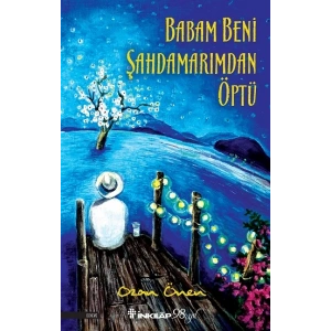 Babam Beni Şahdamarımdan Öptü