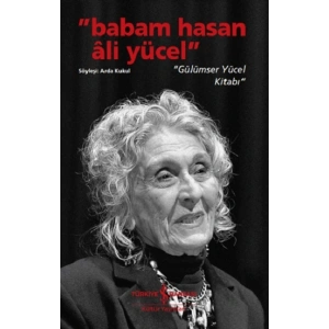 Babam Hasan Ali Yücel – “Gülümser Yücel Kitabı”