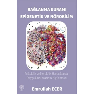 Bağlanma Kuramı Epigenetik ve Nörobilim