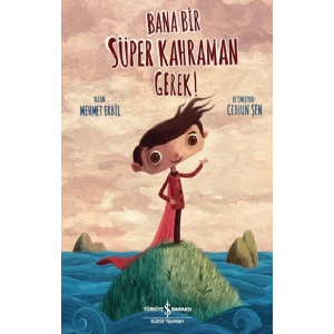 Bana Bir Süper Kahraman Gerek!