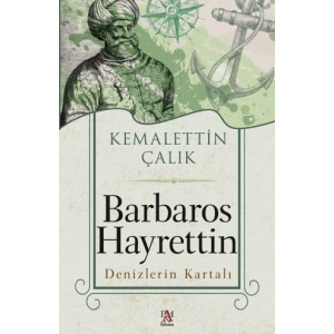 Barbaros Hayrettin Denizlerin Kartalı