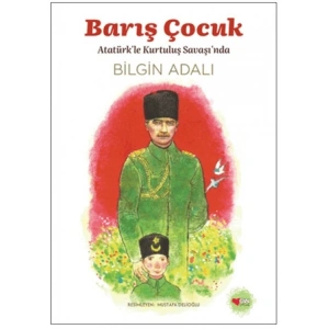 Barış Çocuk - Atatürkle Kurtuluş Savaşında