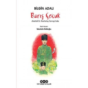 Barış Çocuk - Atatürkle Kurtuluş Savaşında