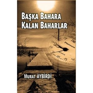 Başka Baharlara Kalan Baharlar