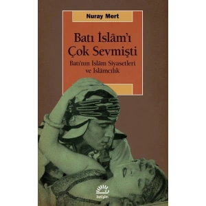 Batı İslâmı Çok Sevmişti