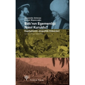 Batı’nın Egemenliği Nasıl Kuruldu?