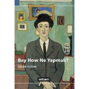Bay How Ne Yapmalı?