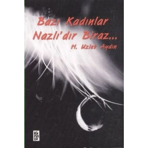 Bazı Kadınlar Nazlı’dır Biraz