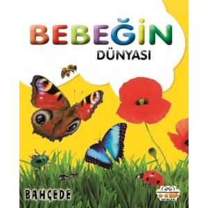 Bebeğin Dünyası - Bahçede (Sıvama Cilt)