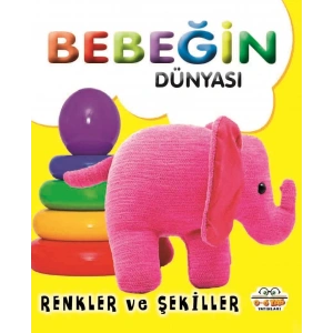 Bebeğin Dünyası - Renkler ve Şekiller (Sıvama Cilt)