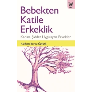 Bebekten Katile Erkeklik
