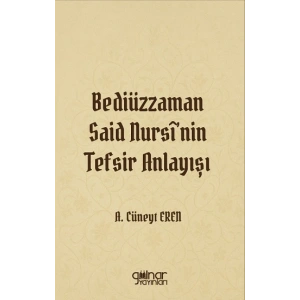 Bediüzzaman Said Nursinin Tefsir Anlayışı