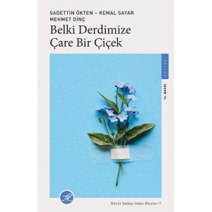 Belki Derdimize Çare Bir Çiçek
