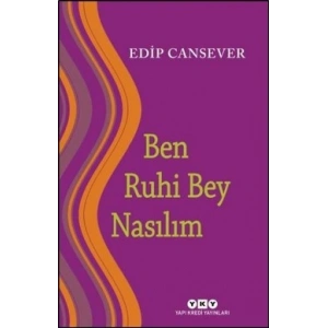 Ben Ruhi Bey Nasılım