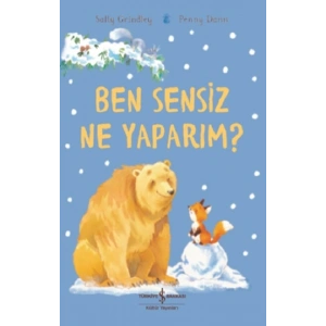 Ben Sensiz Ne Yaparım?