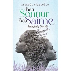 Ben Sonnur, Ben Saime: Hangimiz Gerçek?