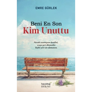 Beni En Son Kim Unuttu