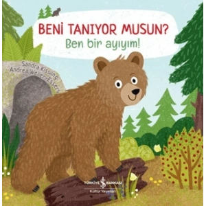 Beni Tanıyor Musun? Ben Bir Ayıyım! (Ciltli)