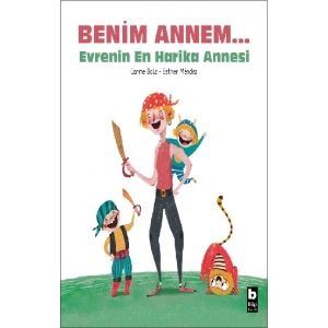 Benim Annem... Evrenin En Harika Annesi