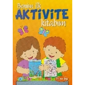 Benim İlk Aktivite Kitabım - Turuncu Kitap