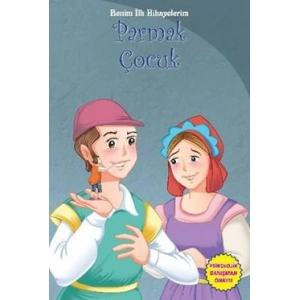 Benim İlk Hikayelerim - Parmak Çocuk