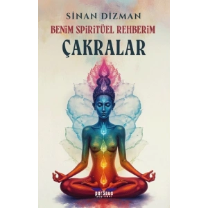 Benim Spiritüel Rehberim - Çakralar