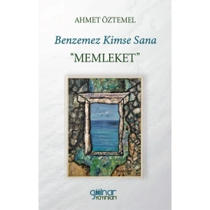 Benzemez Kimse Sana “MEMLEKET”