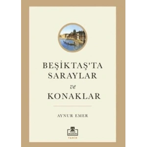 Beşiktaş’ta Saraylar ve Konaklar