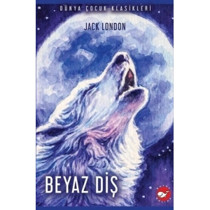 Beyaz Diş - Dünya Çocuk Klasikleri