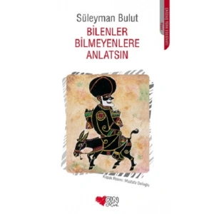 Bilenler Bilmeyenlere Anlatsın