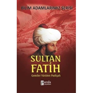 Bilim Adamlarımız Serisi: Sultan Fatih