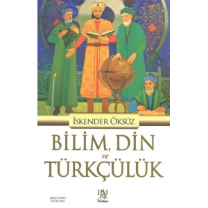 Bilim, Din ve Türkçülük