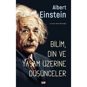 Bilim, Din ve Yaşam Üzerine Düşünceler