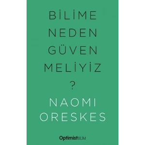 Bilime Neden Güvenmeliyiz ?