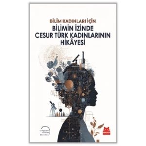 Bilimin İzinde Cesur Türk Kadınlarının Hikayesi