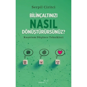 Bilinçaltınızı Nasıl Dönüştürürsünüz?