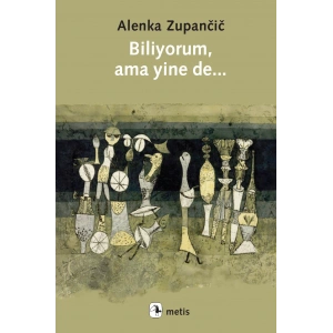 Biliyorum ama yine de...