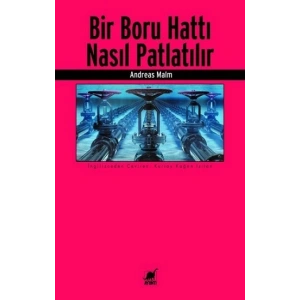 Bir Boru Hattı Nasıl Patlatılır