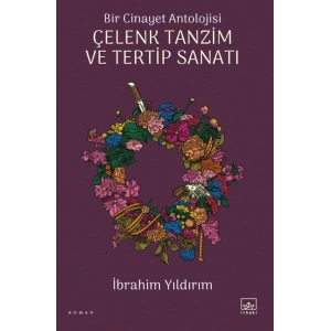 Bir Cinayet Antolojisi - Çelenk Tanzim ve Tertip Sanatı