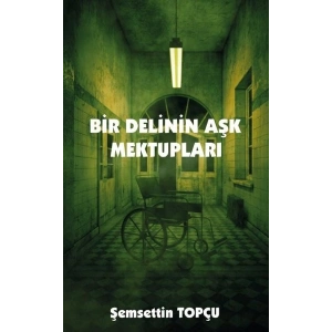 Bir Delinin Aşk Mektupları