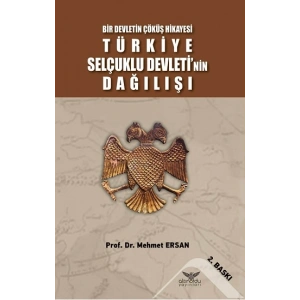 Bir Devletin Çöküş Hikayesi - Türkiye Selçuklu Devletinin Dağılışı