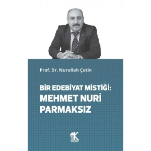 Bir Edebiyat Mistiği: Mehmet Nuri Parmaksız