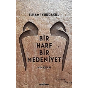 Bir Harf Bir Medeniyet - Mim Kitabı