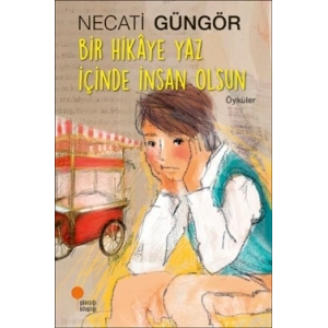 Bir Hikaye Yaz İçinde İnsan Olsun
