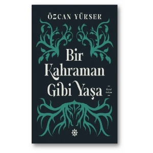 Bir Kahraman Gibi Yaşa