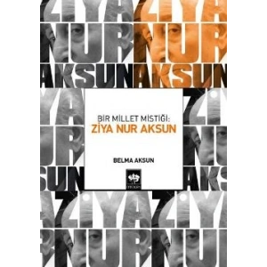 Bir Millet Mistiği: Ziya Nur Aksun