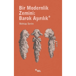 Bir Modernlik Zemini: Barok Aşırılık