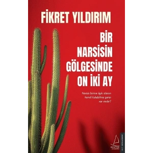 Bir Narsisin Gölgesinde On İki Ay